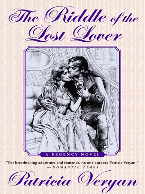 Title details for The Riddle of the Lost Lover by Patricia Veryan - Available